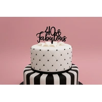 40 And Fabulous - Acrylic Birthday Cake Topper - Black 