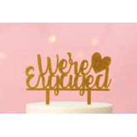 Were Engaged - Acrylic Engagement Cake Topper - Gold Glitter
